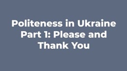 Politeness in Ukraine part 1