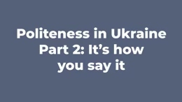 Politeness in Ukraine part 2